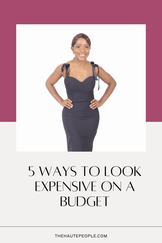 5 Ways to Look Expensive on a Budget